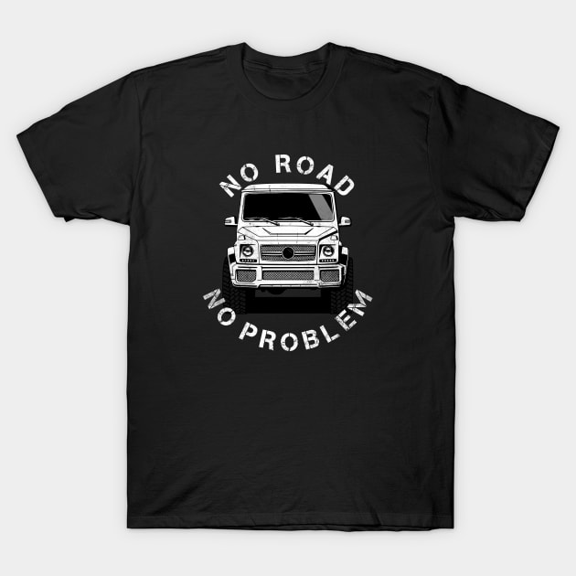 No road no problem - G Wagon Klasse Offroad 4x4 SUV T-Shirt by Automotive Apparel & Accessoires